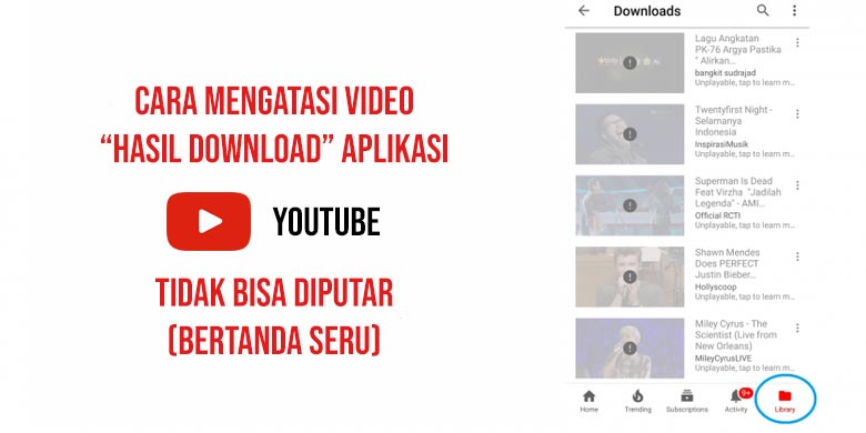 Cara Mengatasi Video “Hasil Download” Aplikasi YouTube Tidak Bisa Diputar (Bertanda Seru)
