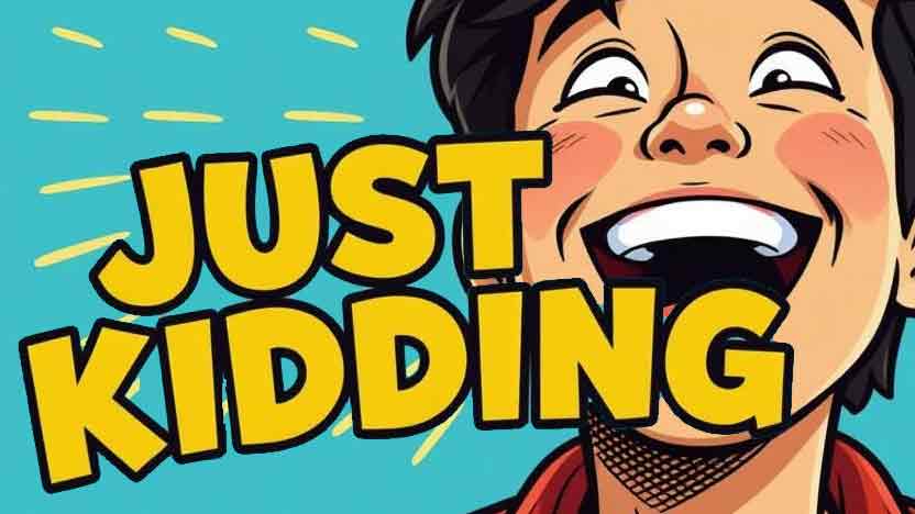 Arti Just Kidding: Makna, Cara Pakai, dan Contoh dalam Percakapan