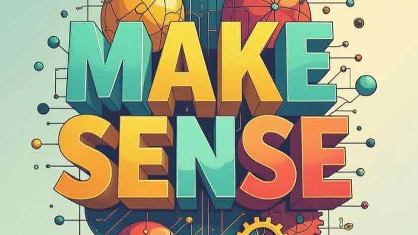 Arti Make Sense: Makna, Cara Pakai, dan Contoh dalam Percakapan